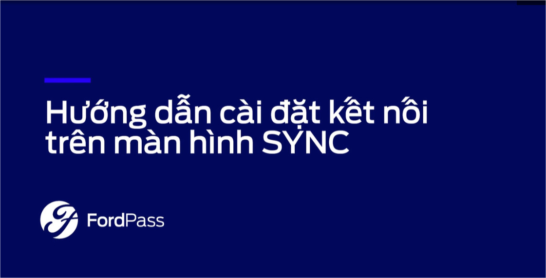 Hướng dẫn cài đặt kết nối trên màn hình SYNC